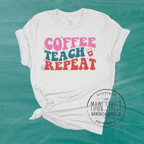 Coffee teach repeat Teacher Graphic Tee -38