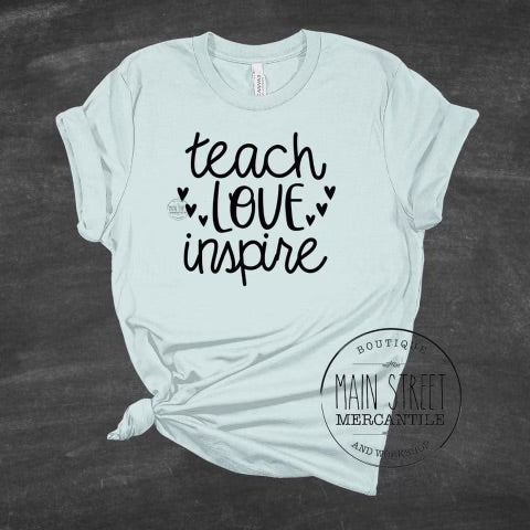 Teach love inspire Teacher Graphic Tee -31