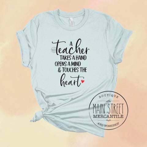 Teacher takes a hand, opens mind, touches a heart Graphic Tee -14