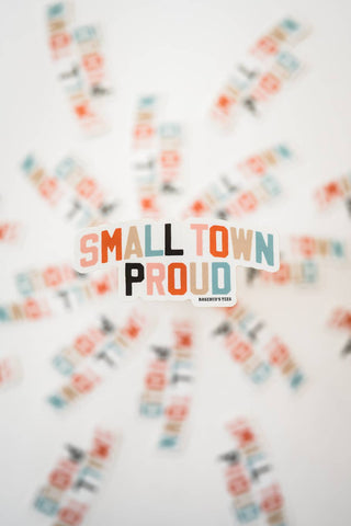 Rosebuds Tees - Small Town Proud Sticker Decal